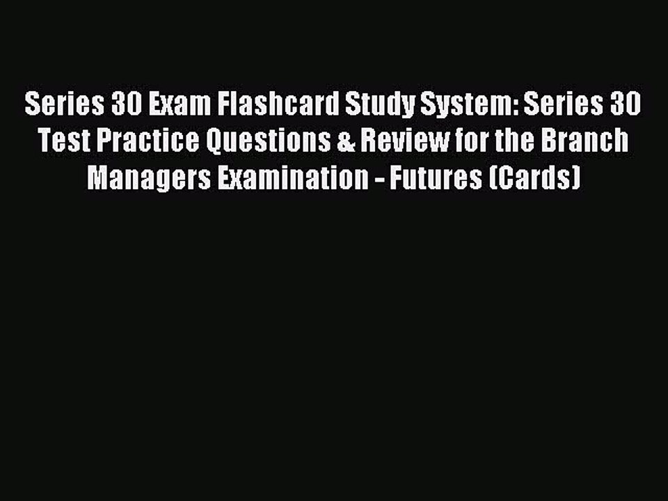 Read Series 30 Exam Flashcard Study System: Series 30 Test Practice Questions & Review for