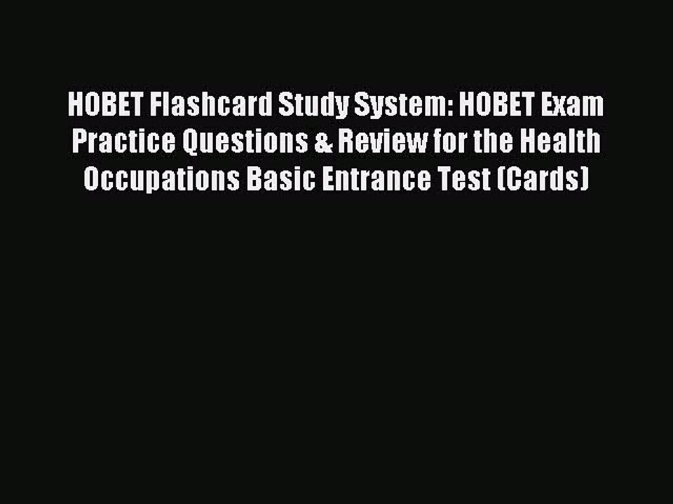 Read HOBET Flashcard Study System: HOBET Exam Practice Questions & Review for the Health Occupations