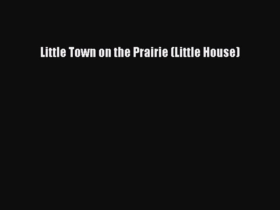 PDF Little Town on the Prairie (Little House)  Read Online