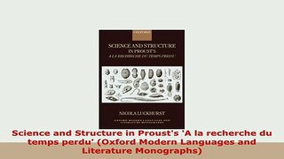 Download  Science and Structure in Prousts A la recherche du temps perdu Oxford Modern Languages Ebook