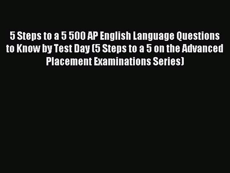 Read 5 Steps to a 5 500 AP English Language Questions to Know by Test Day (5 Steps to a 5 on