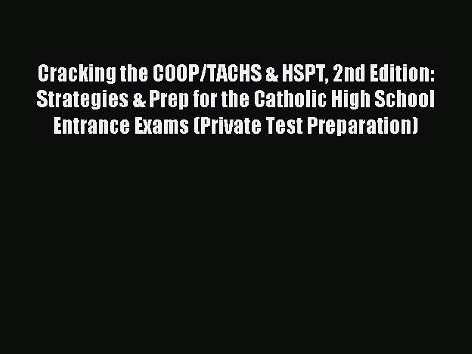 Read Cracking the COOP/TACHS & HSPT 2nd Edition: Strategies & Prep for the Catholic High School