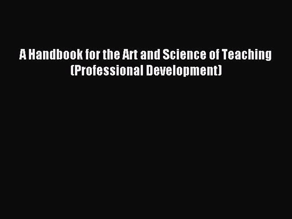 Read A Handbook for the Art and Science of Teaching (Professional Development) PDF Online