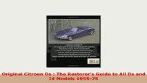 Download  Original Citroen Ds  The Restorers Guide to All Ds and Id Models 195575 Read Full Ebook