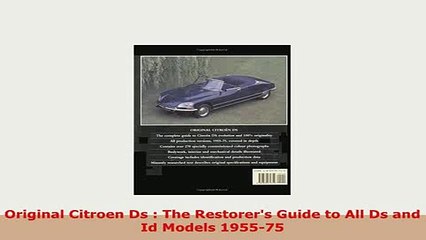 Download  Original Citroen Ds  The Restorers Guide to All Ds and Id Models 195575 Read Full Ebook