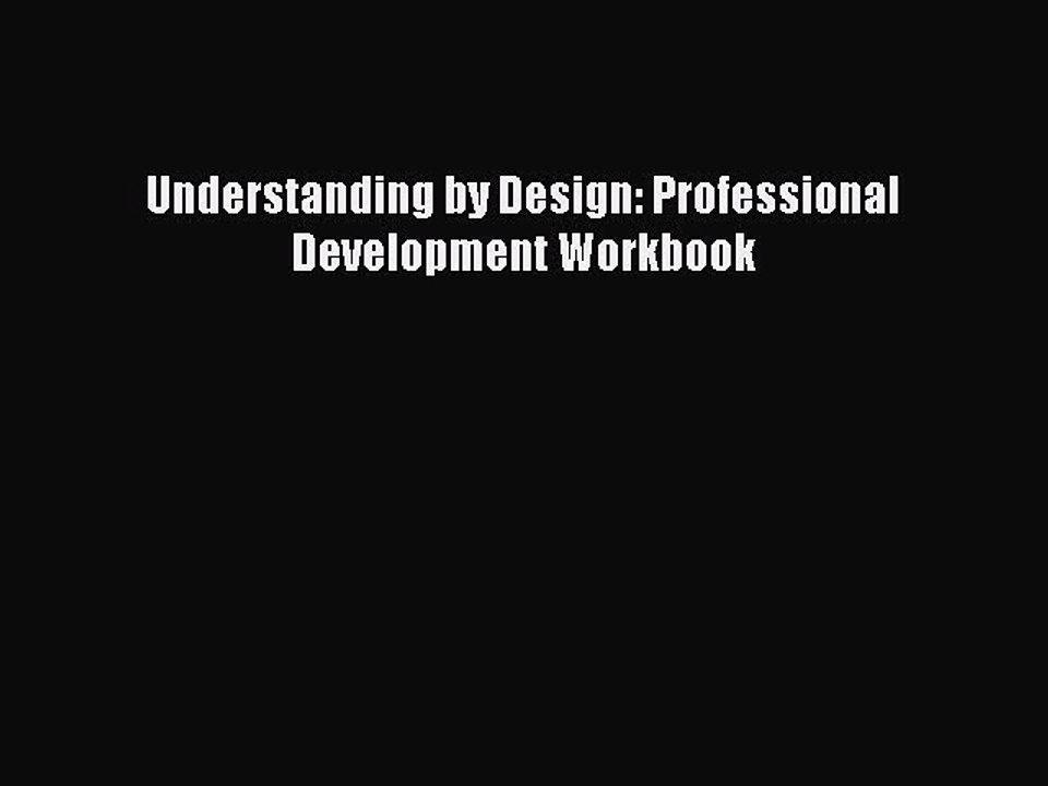 Read Understanding by Design: Professional Development Workbook Ebook Free