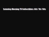 Download ‪Saturday Morning TV Collectibles: 60s '70s '80s‬ PDF Online