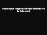 Read ‪Steam Toys: A Symphony in Motion (Schiffer Book for Collectors)‬ Ebook Free