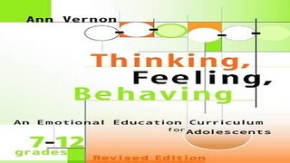 Read Thinking  Feeling  Behaving  An Emotional Education Curriculum for Adolescents  Grades 7 12