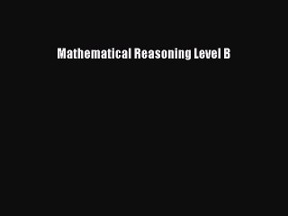 Download Mathematical Reasoning Level B PDF Online