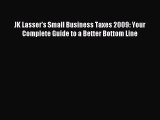 Read JK Lasser's Small Business Taxes 2009: Your Complete Guide to a Better Bottom Line Ebook