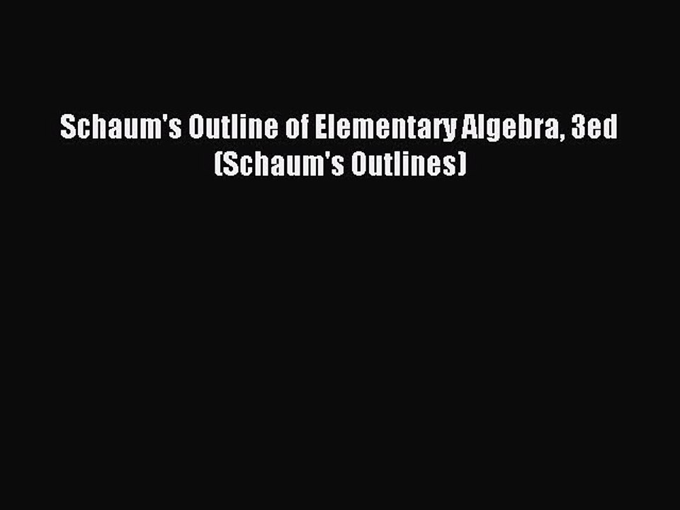 Read Schaum's Outline of Elementary Algebra 3ed (Schaum's Outlines) Ebook Free