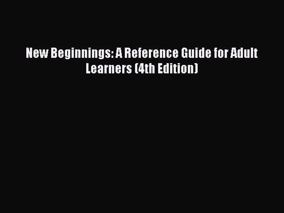 Download New Beginnings: A Reference Guide for Adult Learners (4th Edition) PDF Online
