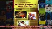 Happy About Website Payments with PayPal Answers to Over 40 of the Most Commonly Asked