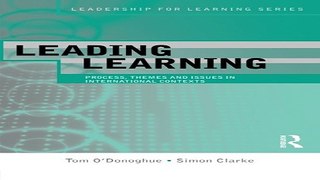 Read Leading Learning  Process  Themes and Issues in International Contexts  Leadership for