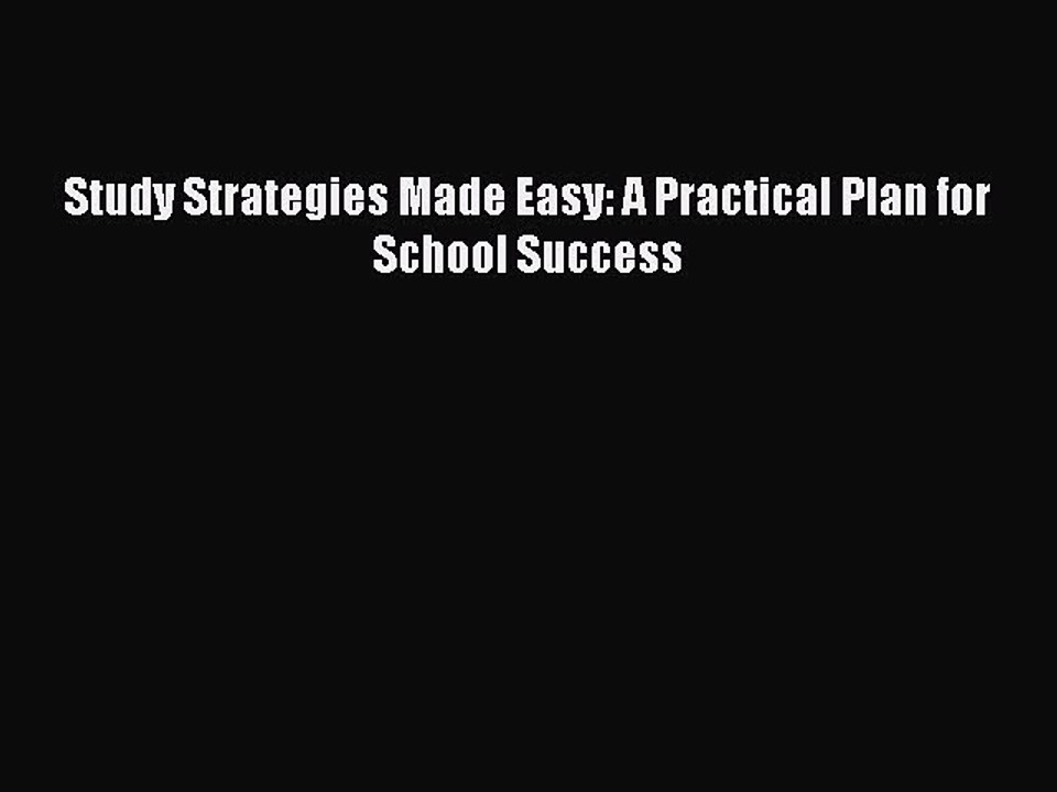Read Study Strategies Made Easy: A Practical Plan for School Success Ebook Free