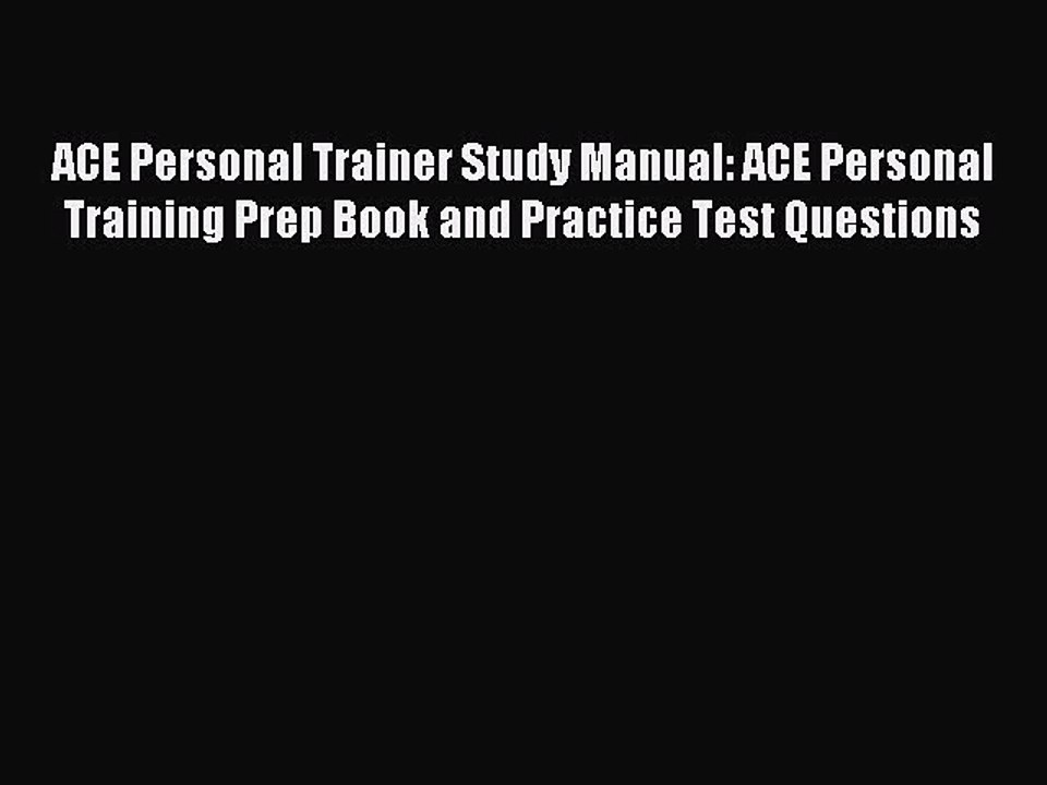 Read ACE Personal Trainer Study Manual: ACE Personal Training Prep Book and Practice Test Questions