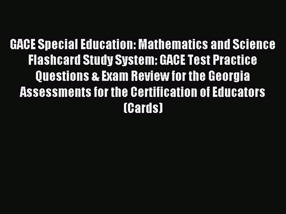 Read GACE Special Education: Mathematics and Science Flashcard Study System: GACE Test Practice