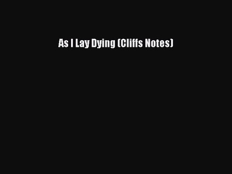 Download As I Lay Dying (Cliffs Notes) PDF Online