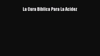 Download La Cura Biblica Para La Acidez Ebook Free