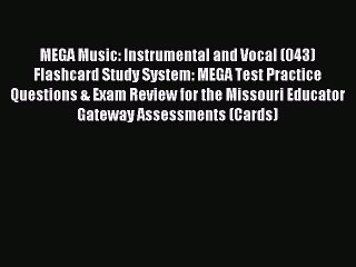 Read MEGA Music: Instrumental and Vocal (043) Flashcard Study System: MEGA Test Practice Questions