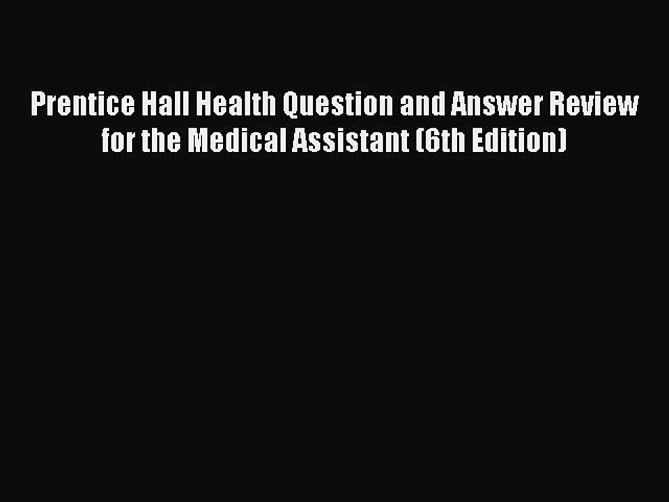 Read Prentice Hall Health Question and Answer Review for the Medical Assistant (6th Edition)