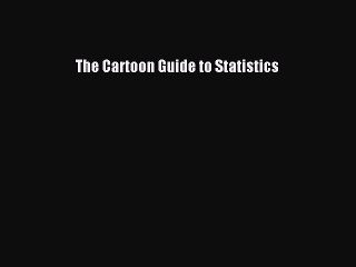 Read The Cartoon Guide to Statistics Ebook Free