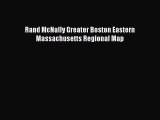 Read Rand McNally Greater Boston Eastern Massachusetts Regional Map Ebook Free