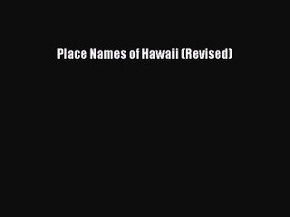 Read Place Names of Hawaii (Revised) Ebook Free