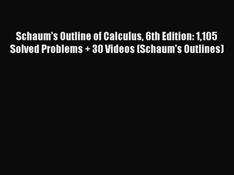 Download Schaum's Outline of Calculus 6th Edition: 1105 Solved Problems + 30 Videos (Schaum's