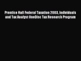 Read Prentice Hall Federal Taxation 2003 Individuals and Tax Analyst OneDisc Tax Research Program