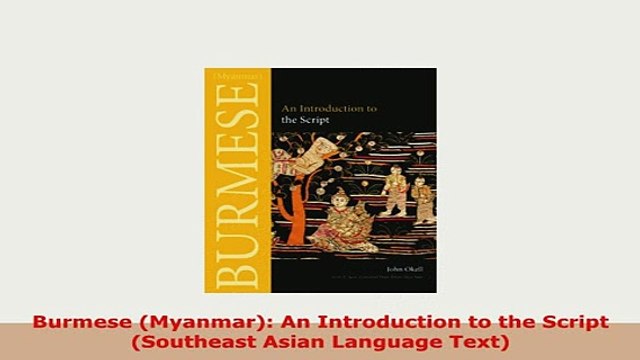 PDF Burmese Myanmar An Introduction to the Script Southeast Asian Language Text Read Online