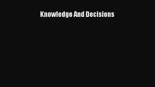 Read Knowledge And Decisions Ebook Free