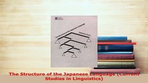PDF  The Structure of the Japanese Language Current Studies in Linguistics PDF Online