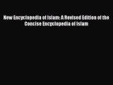 Download New Encyclopedia of Islam: A Revised Edition of the Concise Encyclopedia of Islam