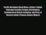 Read Pacific Northwest Road Atlas & Driver's Guide: Coverage Includes Oregon Washington Southwestern