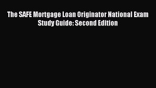 Read The SAFE Mortgage Loan Originator National Exam Study Guide: Second Edition Ebook Free