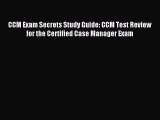 Read CCM Exam Secrets Study Guide: CCM Test Review for the Certified Case Manager Exam Ebook