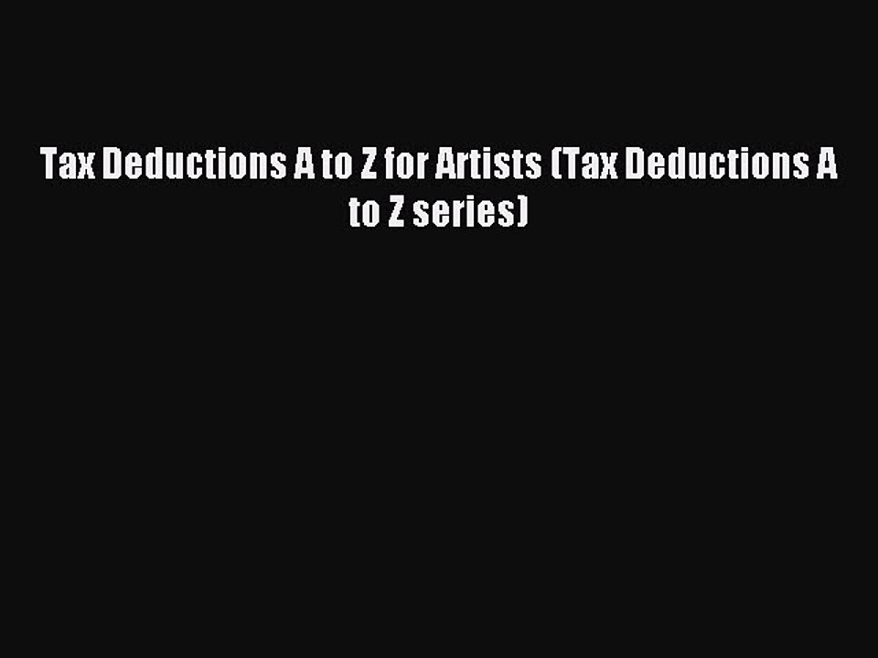 Read Tax Deductions A to Z for Artists (Tax Deductions A to Z series) Ebook Free