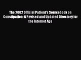 Read The 2002 Official Patient's Sourcebook on Constipation: A Revised and Updated Directory