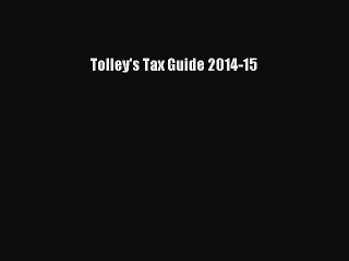 Read Tolley's Tax Guide 2014-15 Ebook Free