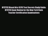 Download NYSTCE Visual Arts (079) Test Secrets Study Guide: NYSTCE Exam Review for the New