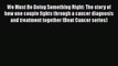 [PDF] We Must Be Doing Something Right: The story of how one couple fights through a cancer