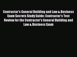 Read Contractor's General Building and Law & Business Exam Secrets Study Guide: Contractor's