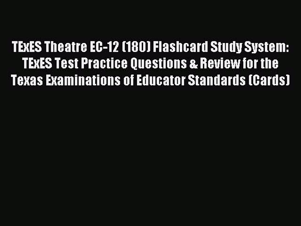 Read TExES Theatre EC-12 (180) Flashcard Study System: TExES Test Practice Questions & Review