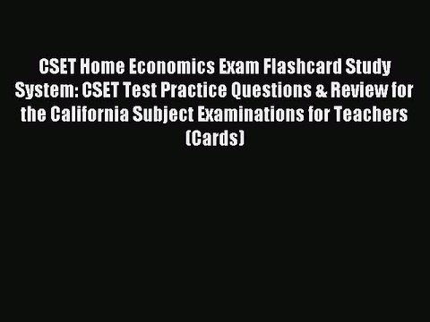 Read CSET Home Economics Exam Flashcard Study System: CSET Test Practice Questions & Review