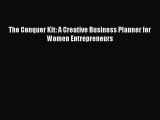 Read The Conquer Kit: A Creative Business Planner for Women Entrepreneurs Ebook Free