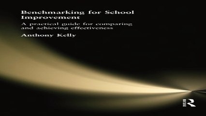 Read Benchmarking for School Improvement  A Practical Guide for Comparing and Improving