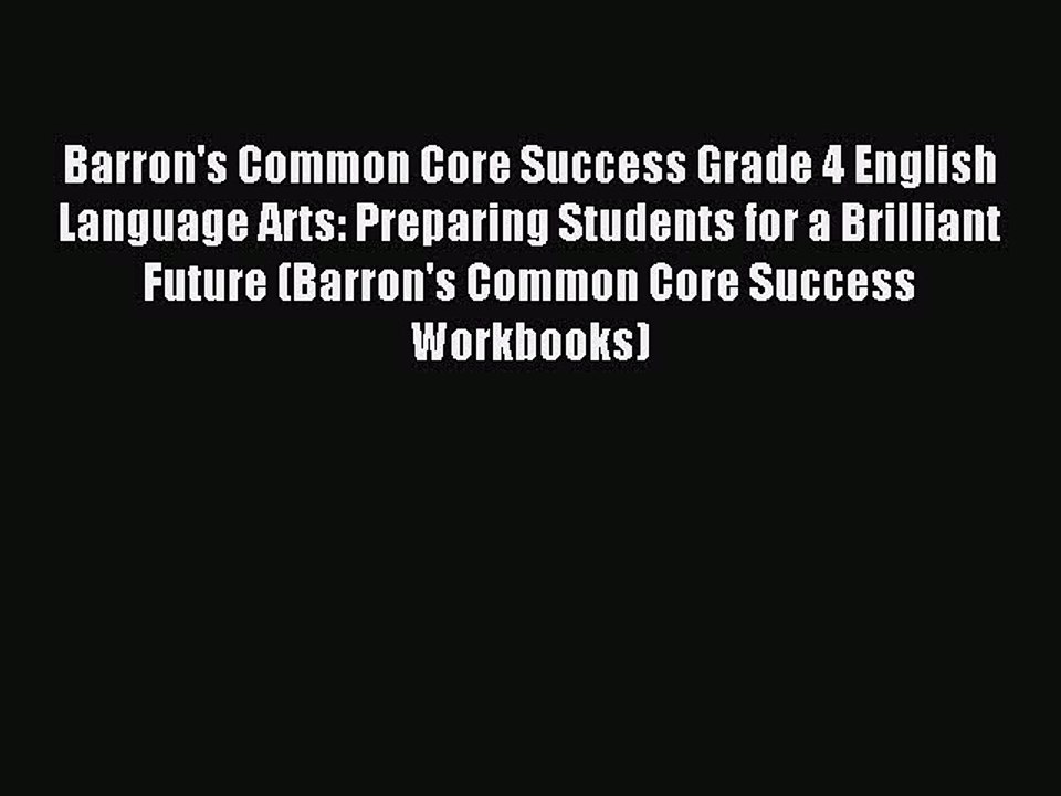 Read Barron's Common Core Success Grade 4 English Language Arts: Preparing Students for a Brilliant