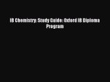 Download IB Chemistry: Study Guide: Oxford IB Diploma Program Ebook Online